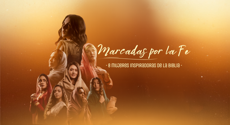 Marcadas por la Fe: 8 mujeres inspiradoras de la Biblia