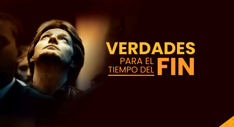 Verdades para el Tiempo del Fin